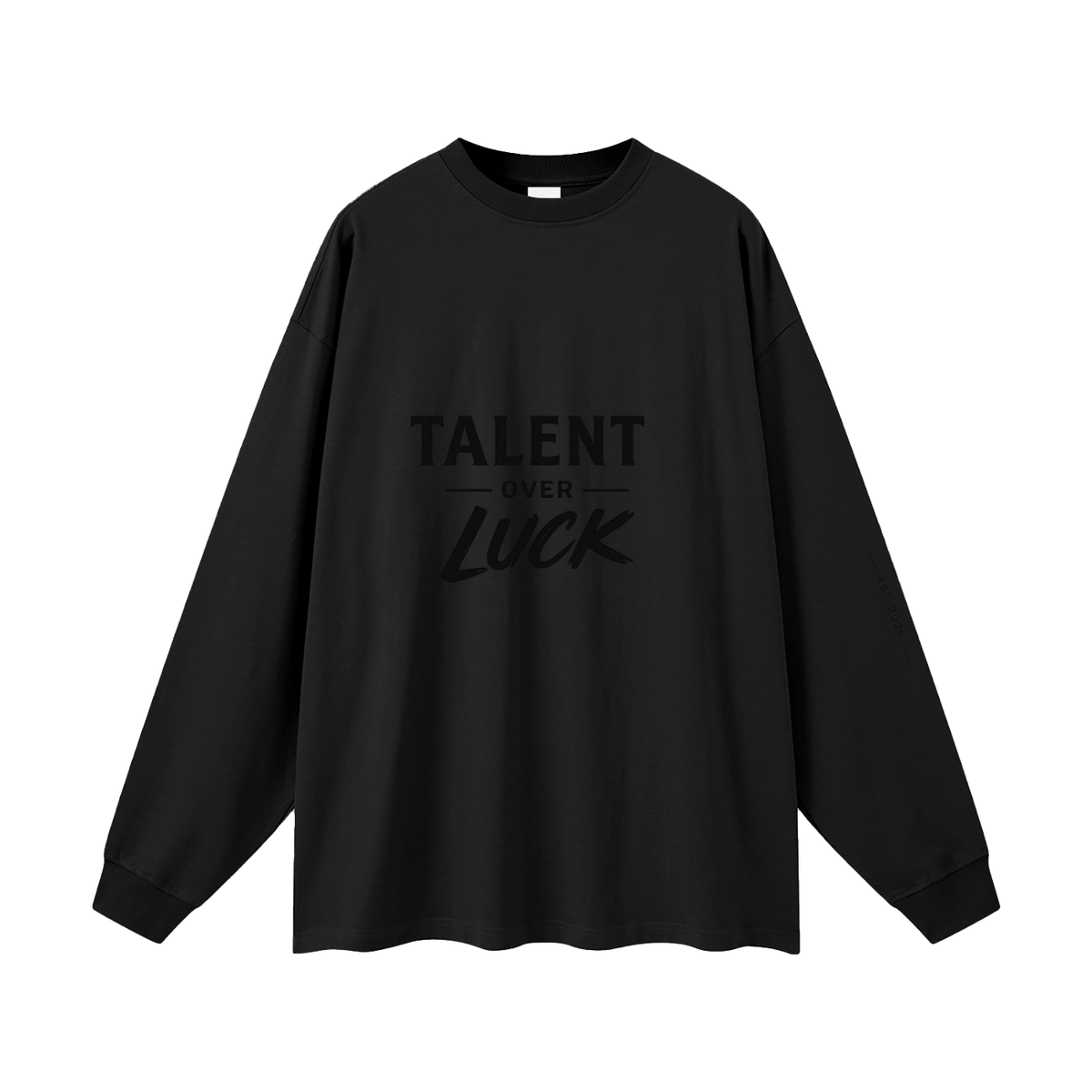 Talent Over Luck Long Sleeve T-Shirt