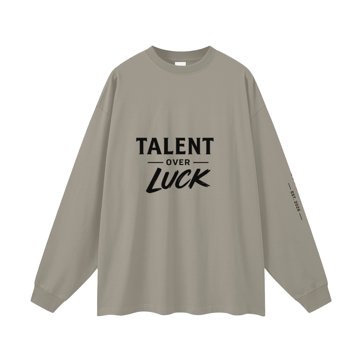 Talent Over Luck Long Sleeve T-Shirt