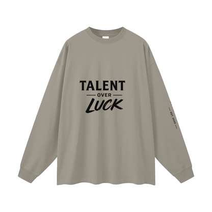 Talent Over Luck Long Sleeve T-Shirt