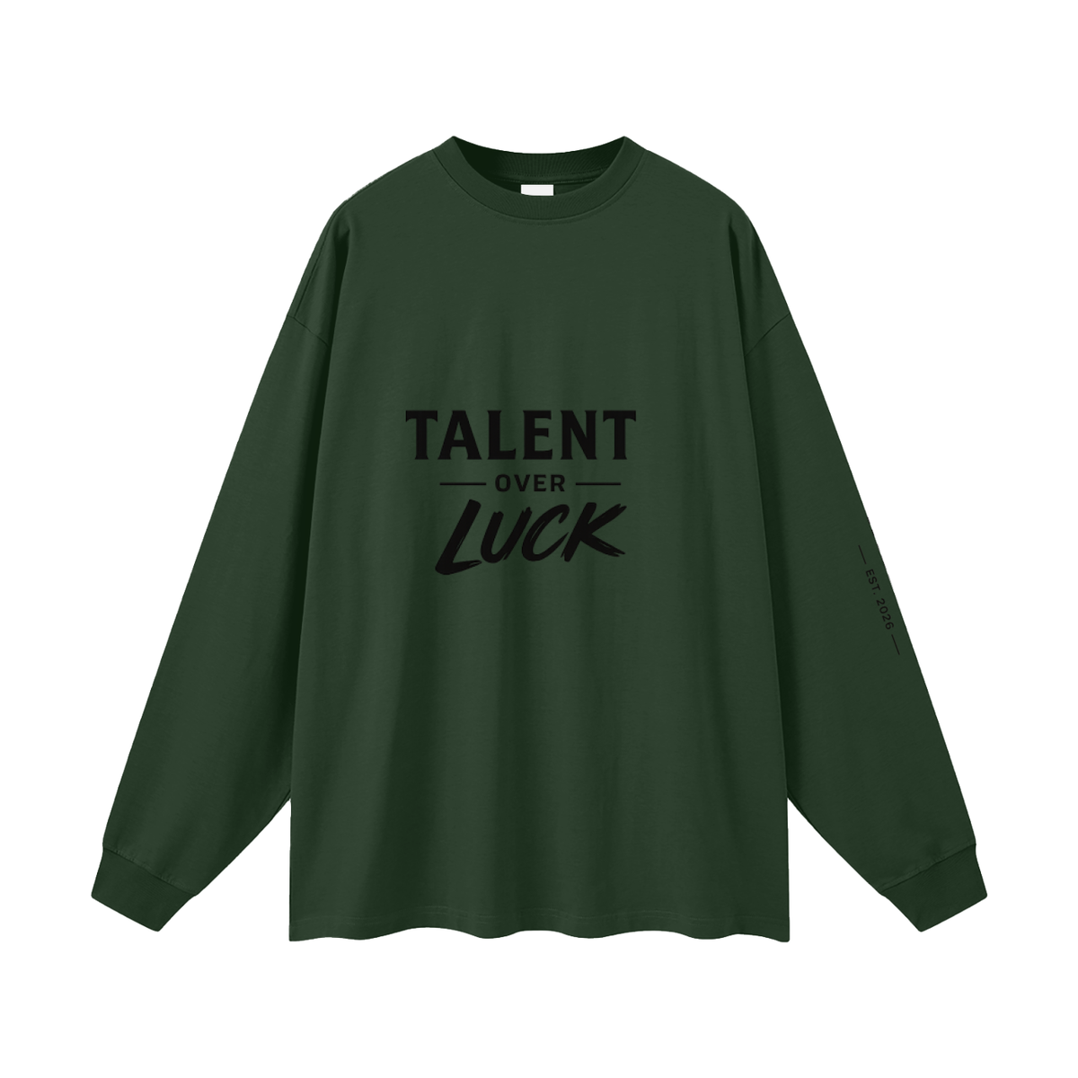 Talent Over Luck Long Sleeve T-Shirt