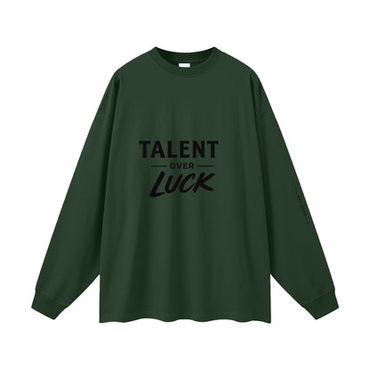 Talent Over Luck Long Sleeve T-Shirt