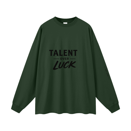 Talent Over Luck Long Sleeve T-Shirt