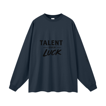 Talent Over Luck Long Sleeve T-Shirt