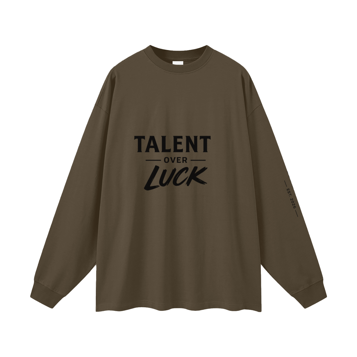 Talent Over Luck Long Sleeve T-Shirt