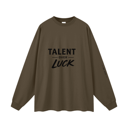 Talent Over Luck Long Sleeve T-Shirt