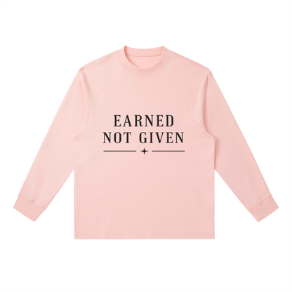 Earned Not Given Long-Sleeve T-Shirt
