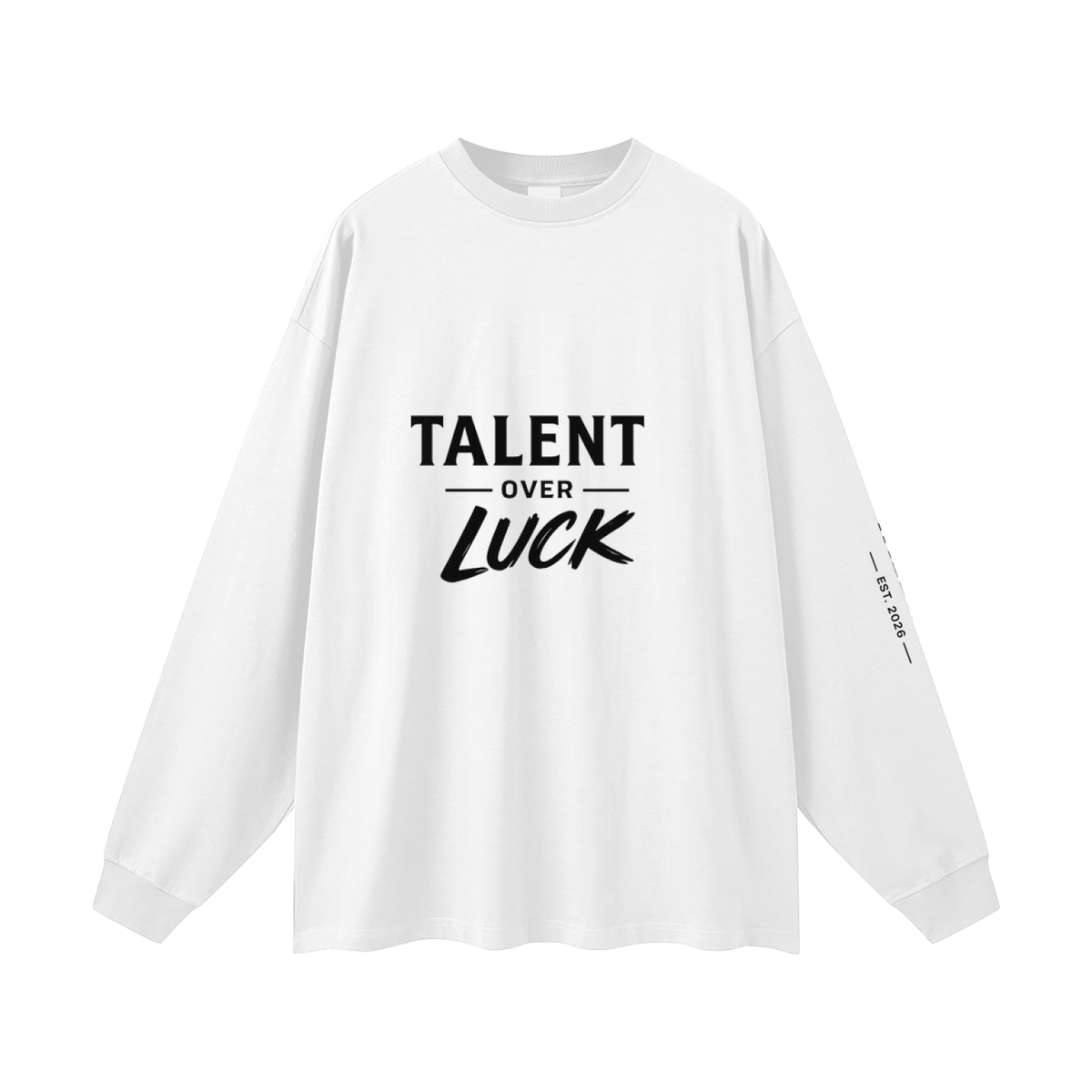 Talent Over Luck Long Sleeve T-Shirt
