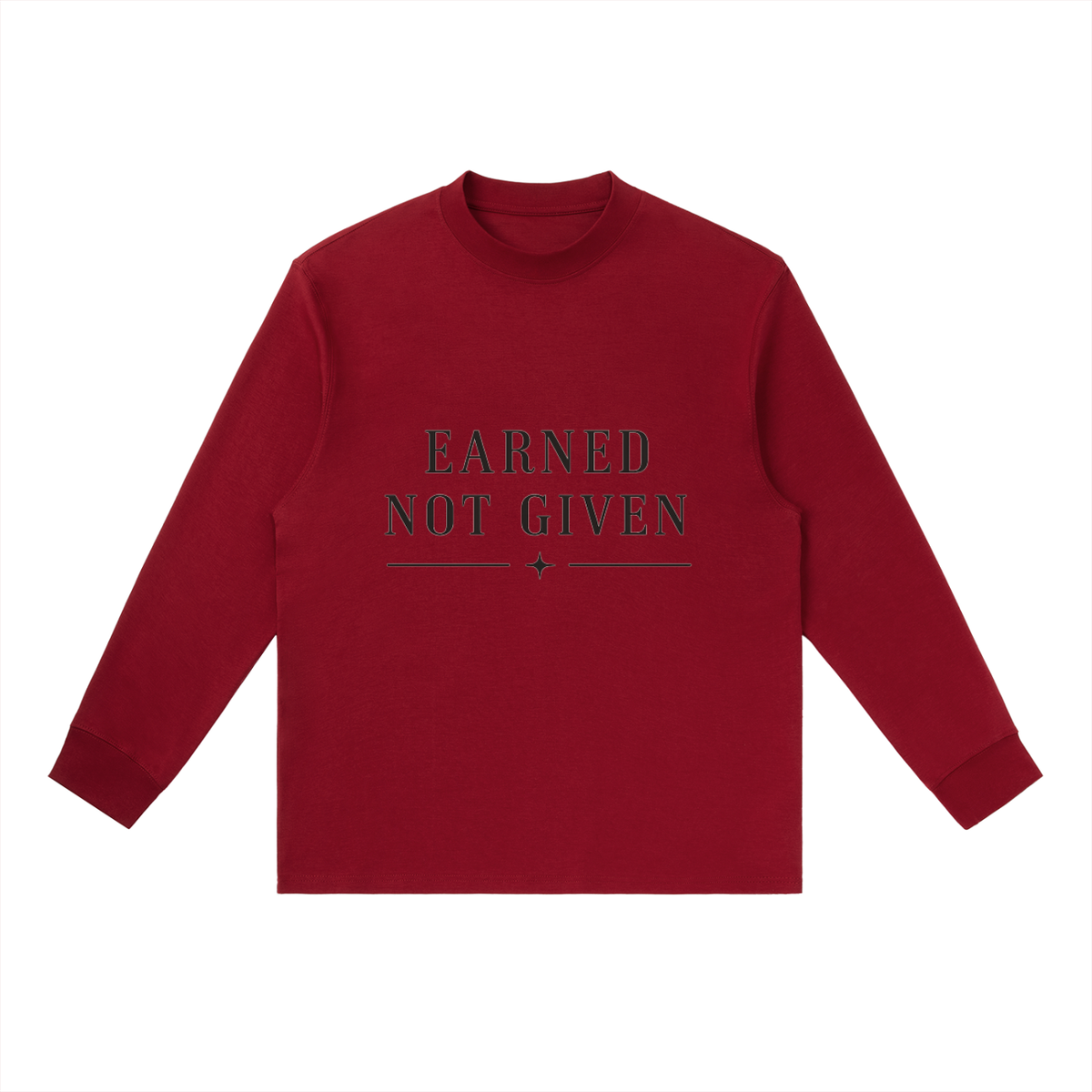 Earned Not Given Long-Sleeve T-Shirt